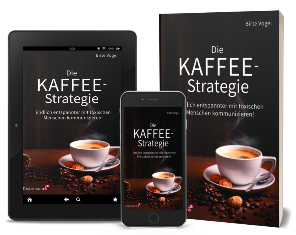 Mockup des Buchs „Die KAFFEE-Strategie. Endlich entspannter mit toxischen Menschen kommunizieren!“ von Birte Vogel als gedrucktes Buch und als E-Book